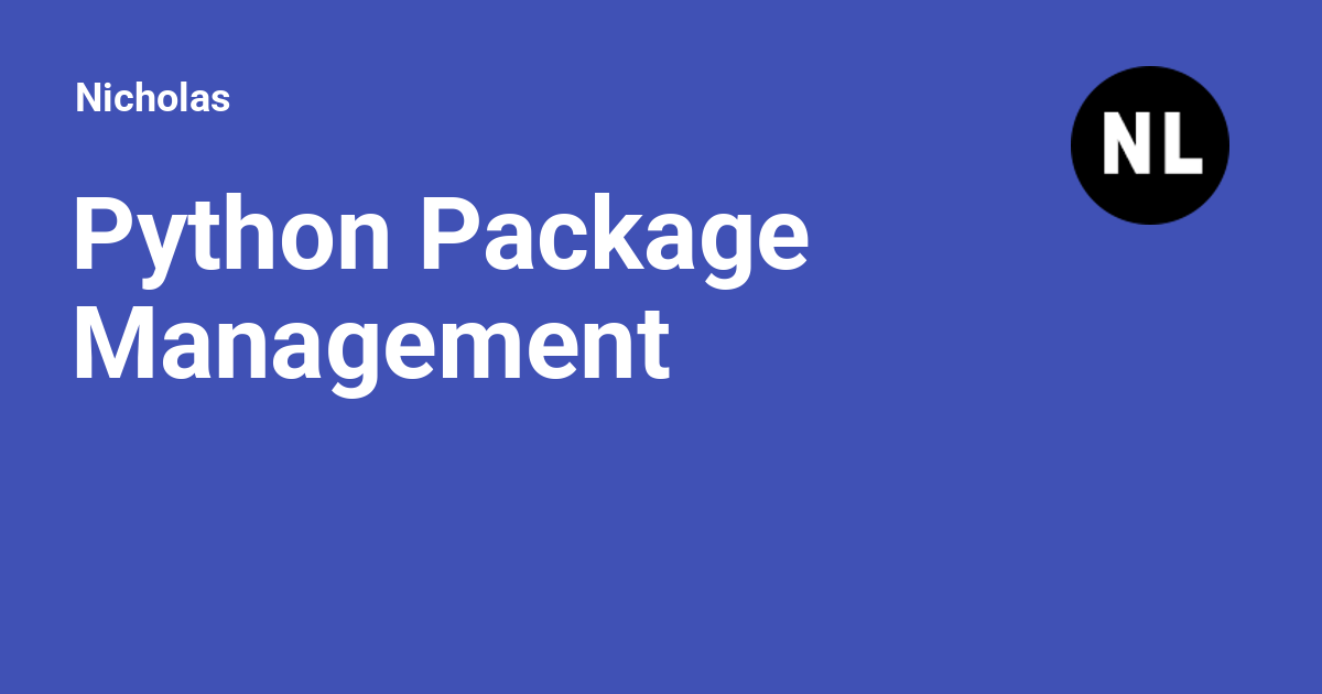 Python Package Management on Windows - Nicholas
