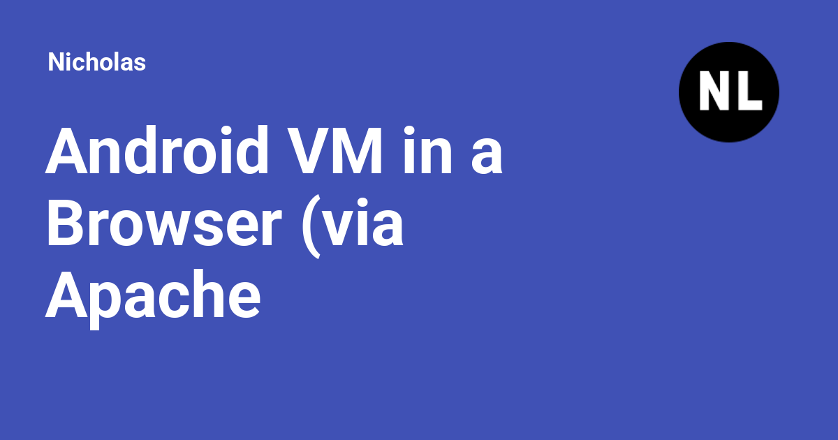 Android VM in a Browser (via Apache Guacamole) Nicholas